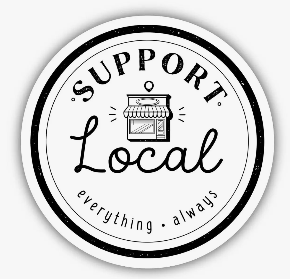 Support Local Everything Always Sticker - Shop Local